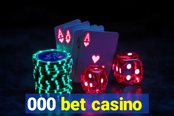 000 bet casino